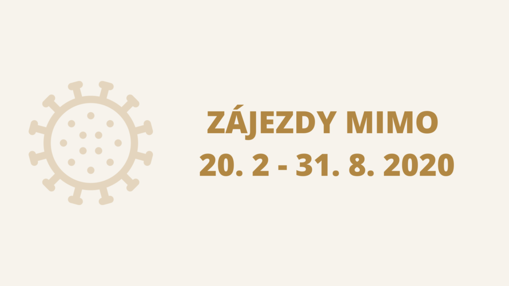 Zájezdy mimo období 20. 2. 2020 - 31. 8. 2020